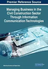 Managing Business in the Civil Construction Sector Through Information Communication Technologies - Mundhra Bithal Das