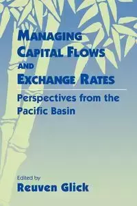 Managing Capital Flows and Exchange Rates