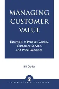 Managing Customer Value - Bill Dodds