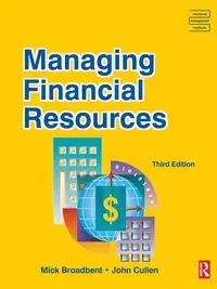 Managing Financial Resources - Broadbent Mick