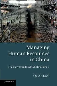 Managing Human Resources in China - Yu Zheng