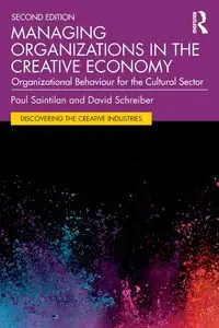 Managing Organizations in the Creative Economy - Paul Saintilan