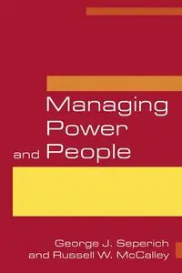 Managing Power and People - George J. Seperich