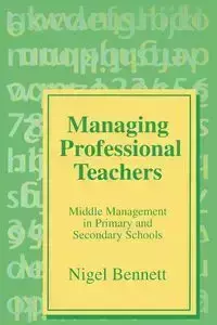 Managing Professional Teachers - Bennett Nigel D