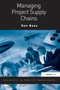 Managing Project Supply Chains - Ron Basu