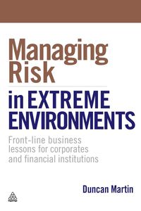 Managing Risk in Extreme Environments - Martin Duncan