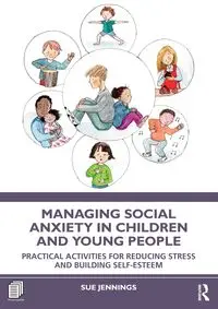 Managing Social Anxiety in Children and Young People - Sue Jennings