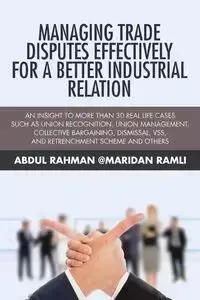 Managing Trade Disputes Effectively for a Better Industrial Relation - Ramli Abdul Rahman @Maridan