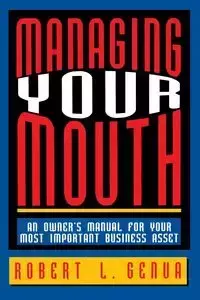 Managing Your Mouth - Robert L. Genua