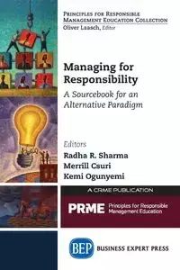 Managing for Responsibility - Sharma Radha R.