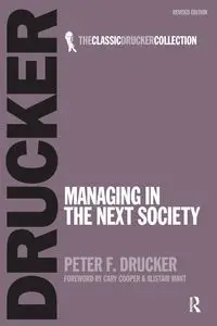 Managing in the Next Society - Peter Drucker