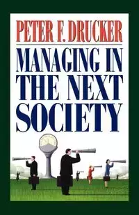 Managing in the Next Society - Peter F. Drucker