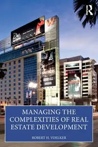 Managing the Complexities of Real Estate Development - Bob Voelker