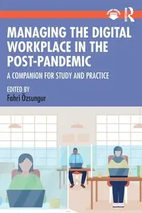 Managing the Digital Workplace in the Post-Pandemic - Ӧzsungur Fahri