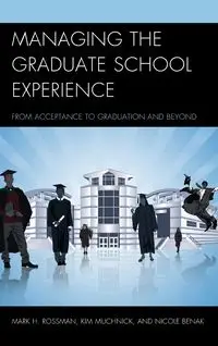 Managing the Graduate School Experience - Mark H. Rossman