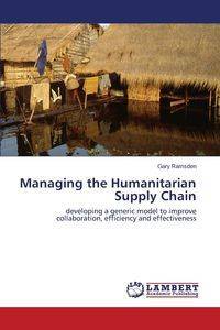 Managing the Humanitarian Supply Chain - Gary Ramsden