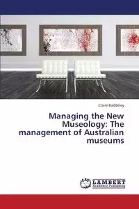 Managing the New Museology - Claire Baddeley