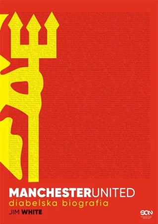 Manchester United. Diabelska biografia - Jim White, Radosław Chmiel, Bartosz Sałbut