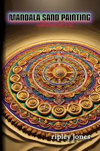 Mandala Sand Painting - Jones Ripley