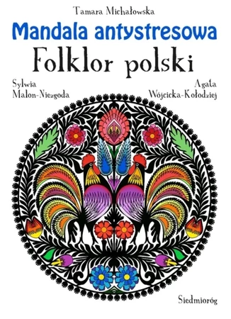 Mandala antystresowa. Folklor polski - Tamara Michałowska