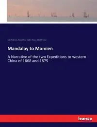 Mandalay to Momien - Anderson John