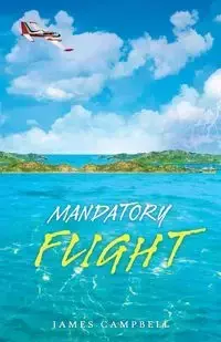 Mandatory Flight - James Campbell