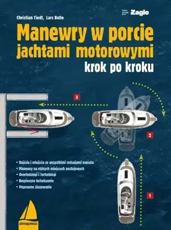 Manewry w porcie jachtami motorowymi krok po kroku - Christian Tiedt, Lars Bolle