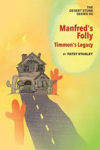 Manfred's Folly - Timmon's Legacy - Stanley Patsy