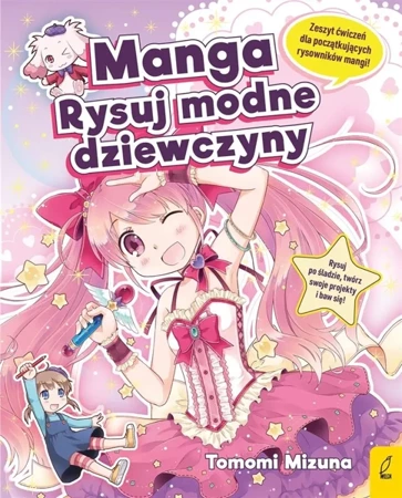 Manga. Rysuj modne dziewczyny - Tomomi Mizuna, Maria Paszkowska