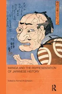 Manga and the Representation of Japanese History - Rosenbaum Roman