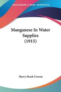 Manganese In Water Supplies (1915) - Harry Corson Peach