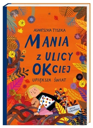 Mania z ulicy OKciej upiększa świat - Agnieszka Tyszka, Ewa Poklewska-Koziełło