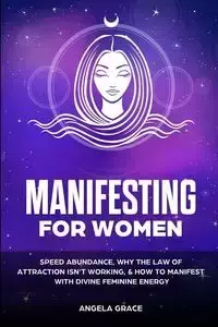 Manifesting For Women - Grace Angela