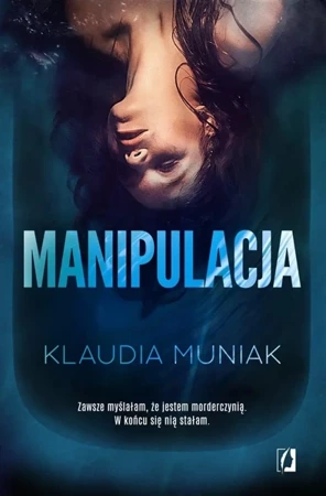 Manipulacja - Klaudia Muniak, Anna Płaskoń-Sokołowska, Katarzyn