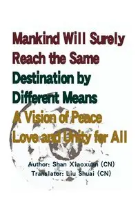 Mankind Will Surely Reach the Same Destination by Different Means - 单 小轩