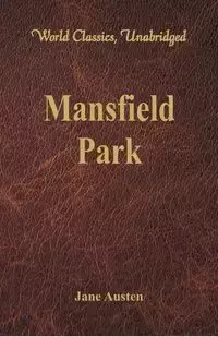 Mansfield Park (World Classics, Unabridged) - Jane Austen