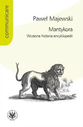 Mantykora. Wczesna historia encyklopedii - Paweł Majewski