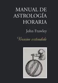 Manual de Astrología Horaria - Versión extendida - John Frawley