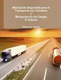 Manual de Seguridad para el Transporte por Carretera - Antonio Enrique Pereira Rebollar