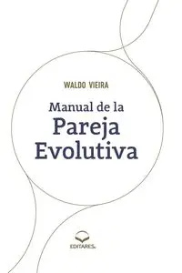 Manual de la Pareja Evolutiva - Waldo Vieira (Autor)