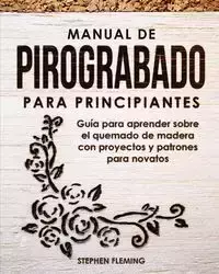 Manual de pirograbado para principiantes - Stephen Fleming