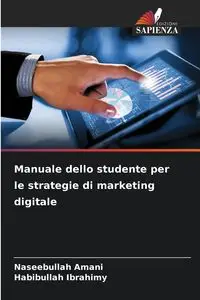 Manuale dello studente per le strategie di marketing digitale - Amani Naseebullah