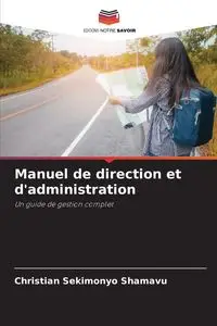 Manuel de direction et d'administration - Christian SEKIMONYO SHAMAVU