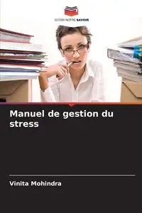 Manuel de gestion du stress - Vinita Mohindra