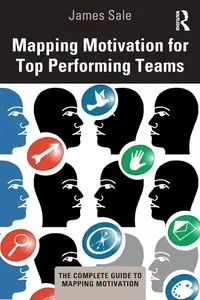 Mapping Motivation for Top Performing Teams - James Sale