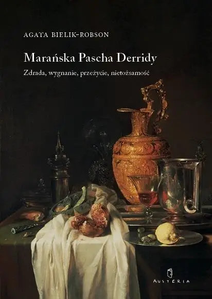 Marańska Pascha Derridy - Agata Bielik-Robson