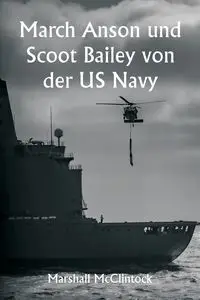 March Anson und Scoot Bailey von der US Navy - Marshall McClintock