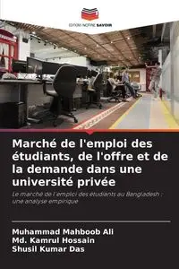 Marché de l'emploi des étudiants, de l'offre et de la demande dans une université privée - Ali Muhammad Mahboob