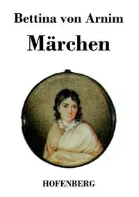 Märchen - Bettina von Arnim