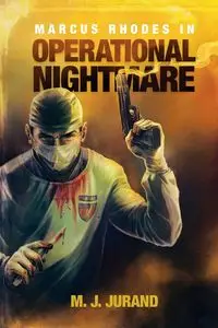 Marcus Rhodes in Operational Nightmare - Jurand M J